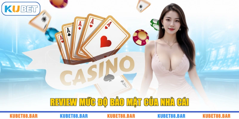 Review mức độ bảo mật của nhà cái